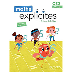 Maths explicites CE2, cycle 2 : fichier de l'élève : nouveau programme