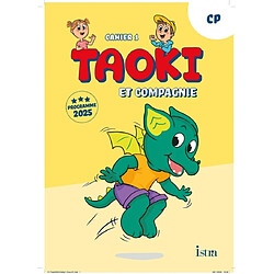 Taoki et compagnie, CP : cahier 1 : programme 2025