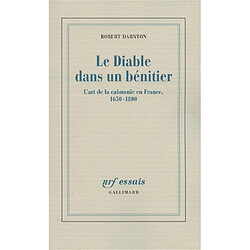 Le diable dans un bénitier : l'art de la calomnie en France, 1650-1800 - Occasion
