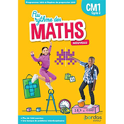 Au rythme des maths CM1, cycle 3 : manuel de l'élève : programmes 2018 et repères de progression 2019