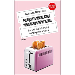 Pourquoi la tartine tombe toujours du côté du beurre : la loi de Murphy expliquée à tous