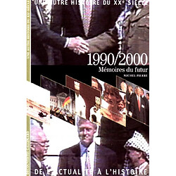 Une autre histoire du XXe siècle : de l'actualité à l'histoire. Vol. 10. 1990-2000 : mémoires du futur - Occasion