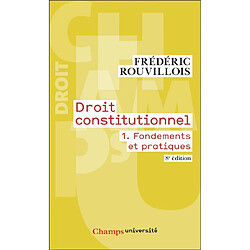Droit constitutionnel. Vol. 1. Fondements et pratiques