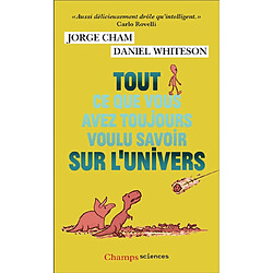 Tout ce que vous avez toujours voulu savoir sur l'Univers