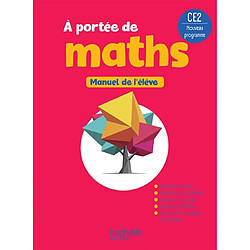 A portée de maths CE2 : manuel de l'élève : nouveau programme