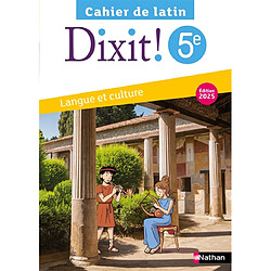 Dixit ! 5e, cahier de latin : langue et culture
