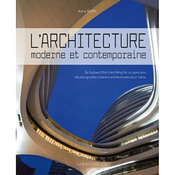 L'architecture moderne et contemporaine : de Gustave Eiffel à Ieoh Ming Pei, un panorama des plus grandes créations architecturales du XXe siècle - Occasion