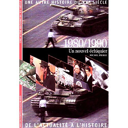 Une autre histoire du XXe siècle : de l'actualité à l'histoire. Vol. 09. 1980-1990 : un nouvel échiquier - Occasion