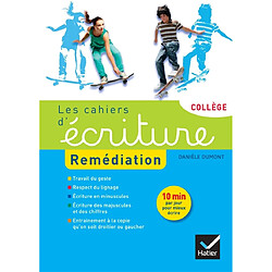 Les cahiers d'écriture : remédiation : collège