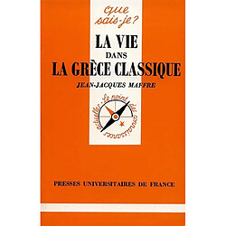 La Vie dans la Grèce classique - Occasion