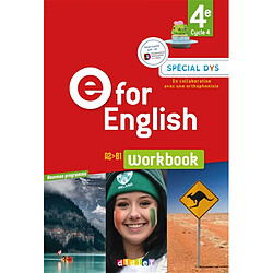E for English 4e, cycle 4, A2-B1 : workbook, spécial dys : nouveau programme