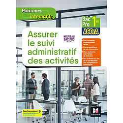 Assurer le suivi administratif des activités, 1re bac pro Agora : nouveau bac pro - Occasion