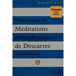 Premières leçons sur les Méditations métaphysiques de Descartes
