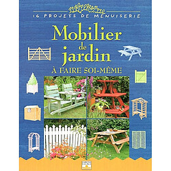 Mobilier de jardin à faire-soi même : 16 projets de menuiserie