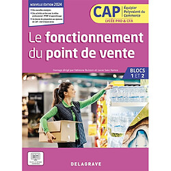Le fonctionnement du point de vente : CAP équipier polyvalent du commerce, lycée pro & CFA : blocs 1 et 2