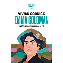 Emma Goldman : la révolution comme mode de vie