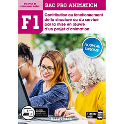 Fonction 1, contribution au fonctionnement de la structure ou du service par la mise en oeuvre d'un projet d'animation : bac pro animation, enfance et personnes âgées : nouveau diplôme - Occasion