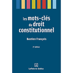 Les mots-clés du droit constitutionnel