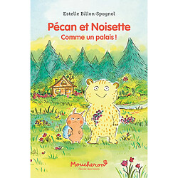 Pécan et Noisette : comme un palais !