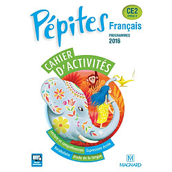 Français CE2, cycle 2 : cahier d'activités : programmes 2016