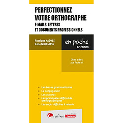 Perfectionnez votre orthographe : e-mails, lettres et documents professionnels : dites adieu aux fautes ! Roselyne Kadyss - Aline Nishimata