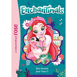 Enchantimals. Vol. 10. Une mission pour Fanci !