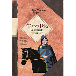 Marco Polo, la grande aventure : journal sur la route de la soie, 1269-1275 · Occasion Viviane Koenig