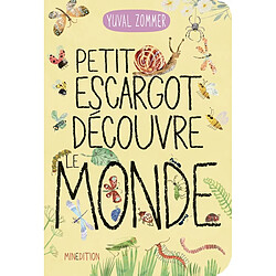 Petit escargot découvre le monde