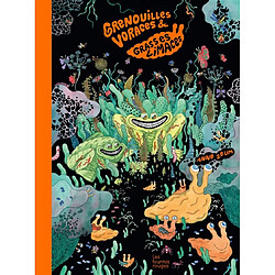 Grenouilles voraces & grasses limaces