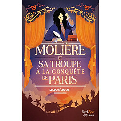 Molière et sa troupe à la conquête de Paris