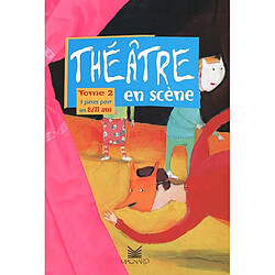Théâtre en scène. Vol. 2. 9 pièces pour les 8-11 ans