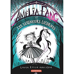 Amélia Fang. Vol. 2. Amélia Fang et les seigneurs licornes