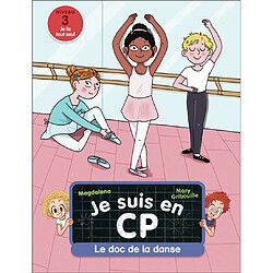 Je suis en CP. Le doc de la danse : niveau 3
