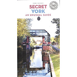 Secret York : an unusual guide