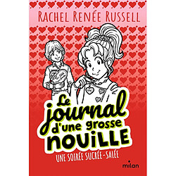 Le journal d'une grosse nouille. Vol. 6. Une soirée sucrée-salée