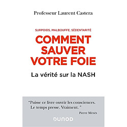 Comment sauver votre foie : la vérité sur la Nash : surpoids, malbouffe, sédentarité - Occasion