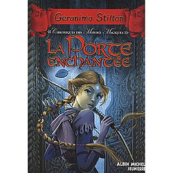 Chroniques des mondes magiques. Vol. 2. La porte enchantée