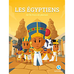 Histoire des Egyptiens : sur les traces des pharaons