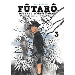 Futarô : journal d'un réformé. Vol. 3