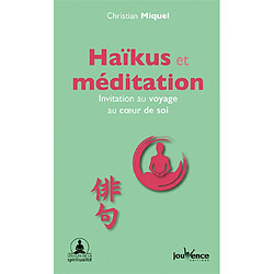 Haïkus et méditation : invitation au voyage au coeur de soi