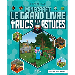 Minecraft : le grand livre des trucs et astuces : un guide non officiel