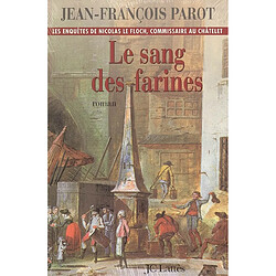 Les enquêtes de Nicolas Le Floch, commissaire au Châtelet. Le sang des farines