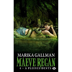 Maeve Regan. Vol. 4. A pleines dents
