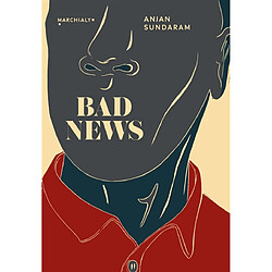 Bad news : derniers journalistes sous une dictature