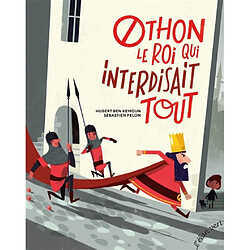 Othon, le roi qui interdisait tout