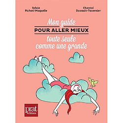 Mon guide pour aller mieux toute seule comme une grande