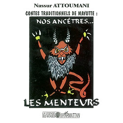 Contes traditionnels de Mayotte, nos ancêtres... les menteurs : recueil de contes maorais