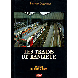 Les trains de banlieue. Vol. 2. De 1938 à 1999