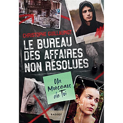 Le bureau des affaires non résolues. Un morceau de toi