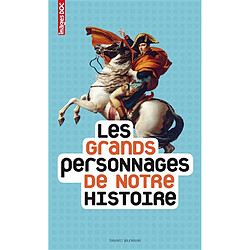 Les grands personnages de notre histoire